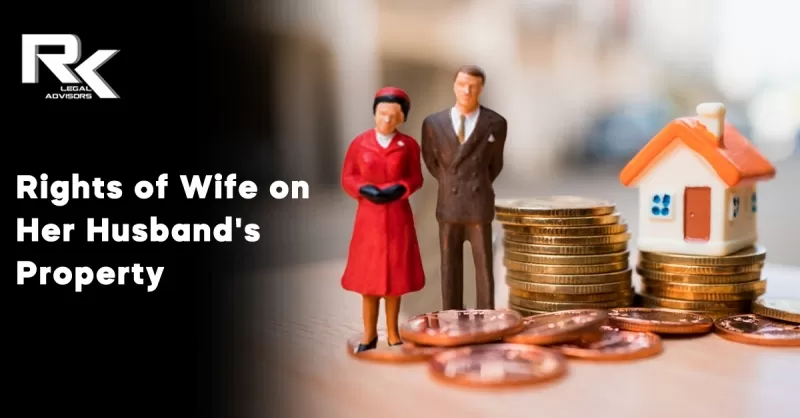 Rights of Wife on Her Husband's Property