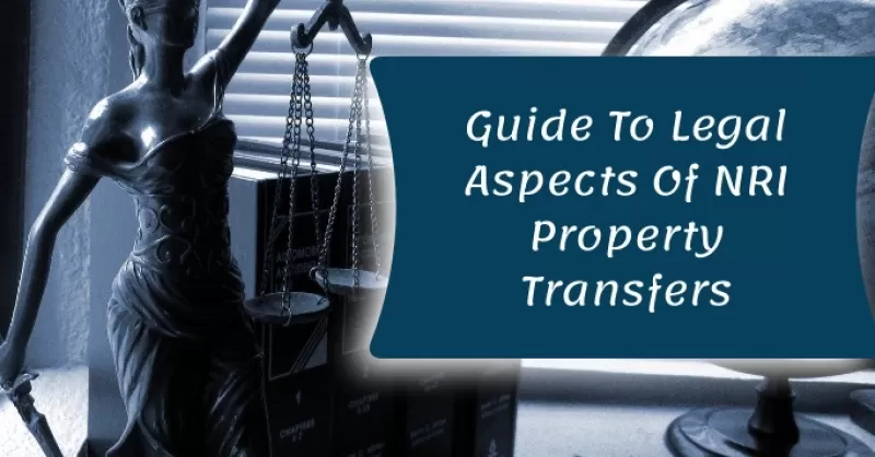 NRI Property Transfer: Legal Aspect