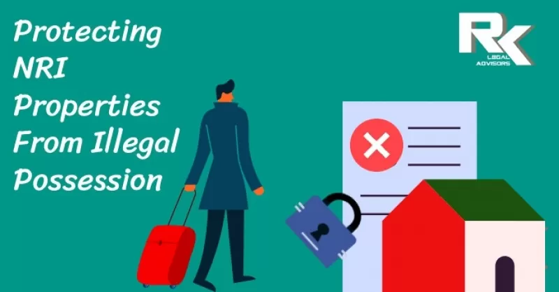 What Can NRI Do In Case OF Illegal Possession Of Properties?