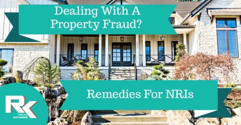 How NRIs Can Save Themselves From Fraud While Buying Or Selling A Property In India