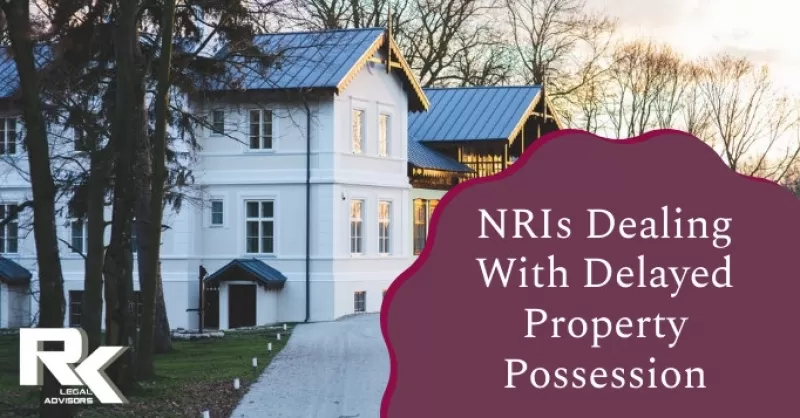 What To Do If Your Property Possession Has Been Delayed