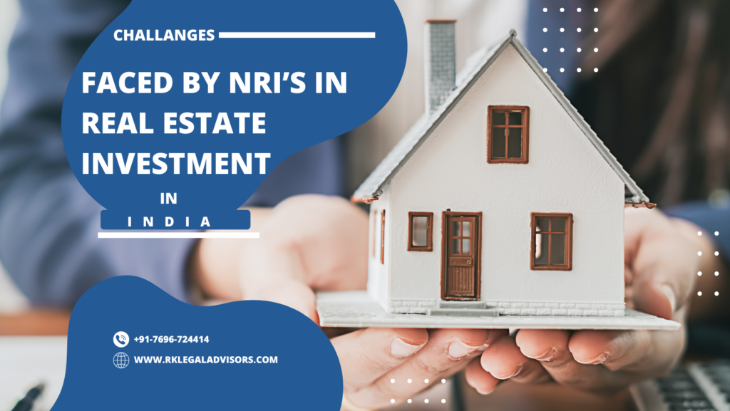 Challenges Faced by NRI in Real Estate Investment in India