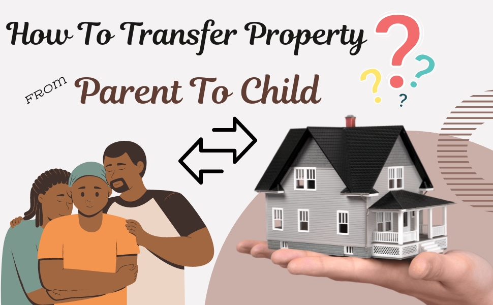 How to transfer a property from parent to child in india