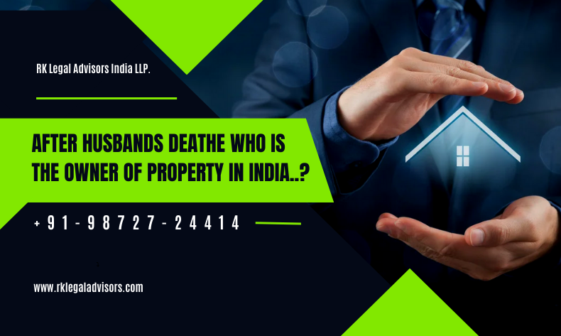 After husband's death who is the owner of property in India